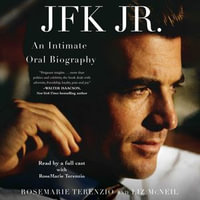 JFK Jr. : An Intimate Oral Biography - Michael David Axtell