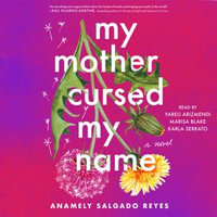 My Mother Cursed My Name : A Novel - Yareli Arizmendi