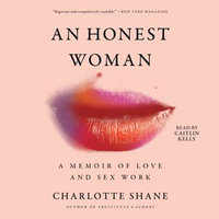 An Honest Woman : A Memoir of Love and Sex Work - Caitlin Kelly