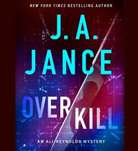 Overkill : Ali Reynolds Series - J. A. Jance