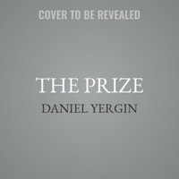 The Prize : The Epic Quest for Oil, Money & Power - Daniel Yergin