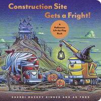 Construction Site Gets a Fright! : A Halloween Lift-the-Flap Book - Sherri  Duskey Rinker