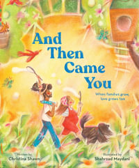 And then came you : When families grow, love grows too - Christina Shawn