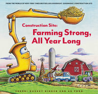 Construction Site : Farming Strong, All Year Long - Sherri Duskey Rinker