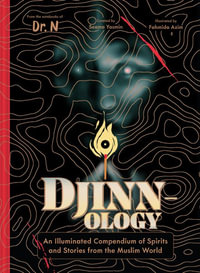 Djinnology : An Illuminated Compendium of Spirits and Stories from the Muslim World - Seema Yasmin