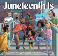 Juneteenth Is - Natasha Tripplett