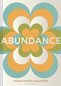 Abundance : A Guided Journal for Living a Full Life - Michael Tennant