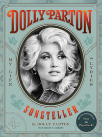 Dolly Parton, Songteller : My Life in Lyrics - Dolly Parton