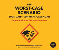 The Worst-Case Scenario Survival 2025 Daily Calendar : Expert Advice for Extreme Situations - David Borgenicht