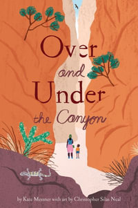 Over and Under the Canyon : Over and Under - Kate Messner