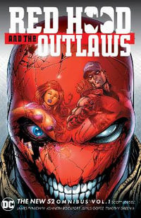 Red Hood & the Outlaws the New 52 Omnibus Vol. 1 (2025 Edition) - James Tynion IV