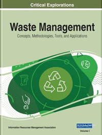 Waste Management : Concepts, Methodologies, Tools, and Applications - Information Resources Management Association