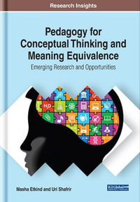 Pedagogy for Conceptual Thinking and Meaning Equivalence : Emerging Research and Opportunities - Masha Etkind