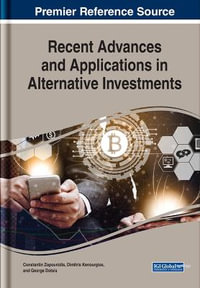 Recent Advances and Applications in Alternative Investments : Advances in Finance, Accounting, and Economics - Constantin Zopounidis