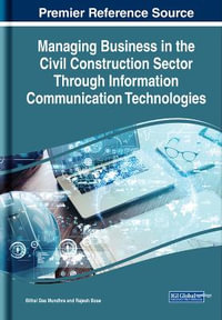 Managing Business in the Civil Construction Sector Through Information Communication Technologies - Bithal Das Mundhra