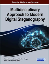 Multidisciplinary Approach to Modern Digital Steganography - Sabyasachi Pramanik