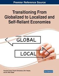 Transitioning From Globalized to Localized and Self-Reliant Economies - Ruchika Gupta