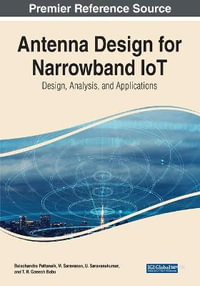 Antenna Design for Narrowband IoT : Design, Analysis, and Applications - Balachandra Pattanaik