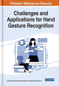 Challenges and Applications for Hand Gesture Recognition : Advances in Computational Intelligence and Robotics - Lalit Kane