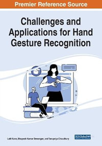 Challenges and Applications for Hand Gesture Recognition : Advances in Computatinal Inteligence and Robotics - Lalit Kane