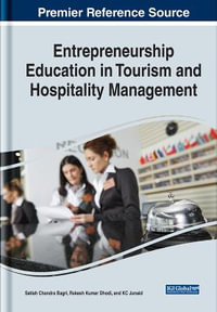 Entrepreneurship Education in Tourism and Hospitality Management : Advances in Hospitality, Tourism, and the Services Industry - Satish Chandra Bagri