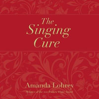 The Singing Cure - Amanda Lohrey