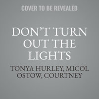 Don't Turn Out the Lights - Tonya Hurley