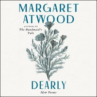 Dearly Lib/E : New Poems - Margaret Atwood