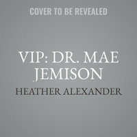 Dr. Mae Jemison : Brave Rocketeer; Library Edition - Heather Alexander