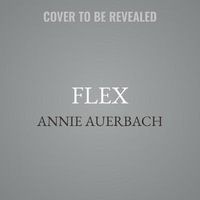 Flex : Reinventing Work for a Smarter, Happier Life - Annie Auerbach