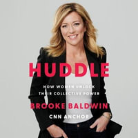 Huddle : How Women Unlock Their Collective Power - Brooke Baldwin