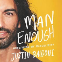 Man Enough : Undefining My Masculinity - Justin Baldoni