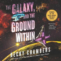 The Galaxy, and the Ground Within : Library Edition - Becky Chambers