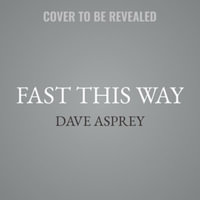 Fast This Way : Burn Fat, Reverse Inflammation, and Become the High-performing Human You Were Meant to Be; Library Edition - Dave Asprey