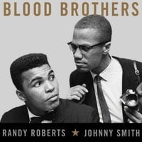 Blood Brothers Lib/E : The Fatal Friendship Between Muhammad Ali and Malcolm X - Randy Roberts