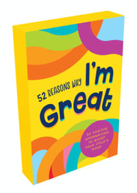 52 Reasons Why I'm Great : Positive Affirmations to Boost Your Child's Confidence and Self-Esteem - Summersdale Publishers