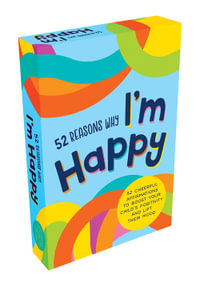 52 Reasons Why I'm Happy : 52 Cheerful Affirmations to Boost Your Child's Positivity and Lift Their Mood - Summersdale Publishers