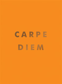 Carpe Diem : Inspirational Quotes and Awesome Affirmations for Seizing the Day - Summersdale Publishers