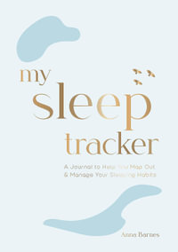 My Sleep Tracker : A Journal to Help You Map Out and Manage Your Sleeping Habits - Summersdale Publishers