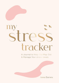 My Stress Tracker : A Journal to Help You Map Out and Manage Your Stress Levels - Summersdale Publishers