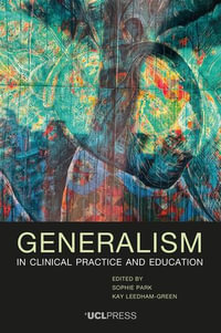 Generalism in Clinical Practice and Education - Sophie Park