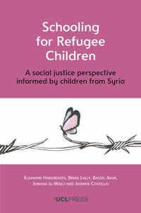 Schooling for Refugee Children : A Social Justice Perspective Informed by Children from Syria - Eleanore Hargreaves