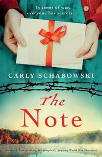 The Note : An utterly heartbreaking and completely gripping World War Two novel - Carly Schabowski