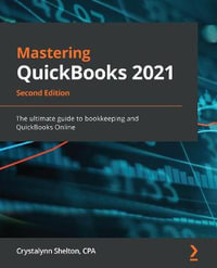 Mastering QuickBooks 2021 - Second Edition : The ultimate guide to bookkeeping and QuickBooks Online - Crystalynn Shelton