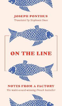 On the Line : Notes from a Factory - Joseph Ponthus