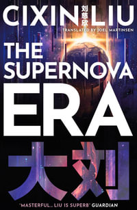 The Supernova Era - Cixin Liu