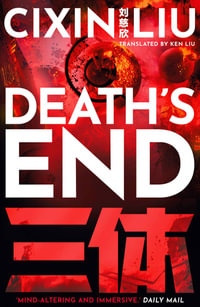 Death's End : The Three-Body Problem - Cixin Liu