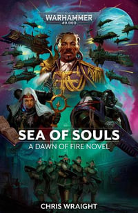 Sea of Souls : Warhammer 40,000: Dawn of Fire - Chris Wraight