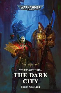 The Dark City : Warhammer 40,000 - Chris Wraight