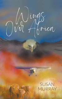 Wings Over Africa - Susan Murray